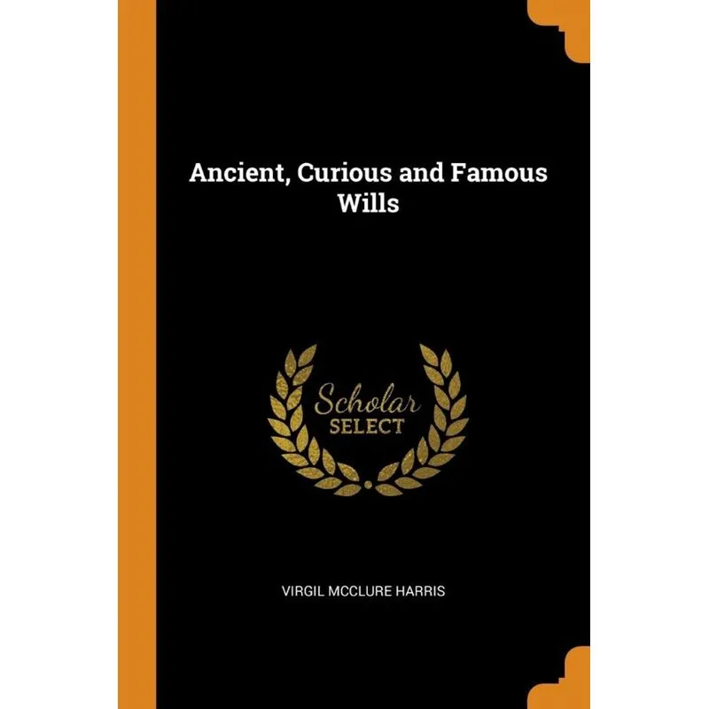 Ancient, Curious and Famous Wills
