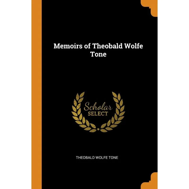 Memoirs of Theobald Wolfe Tone