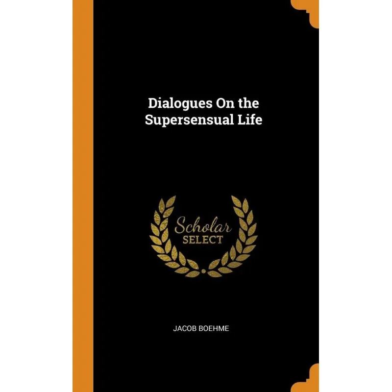 Dialogues On the Supersensual Life
