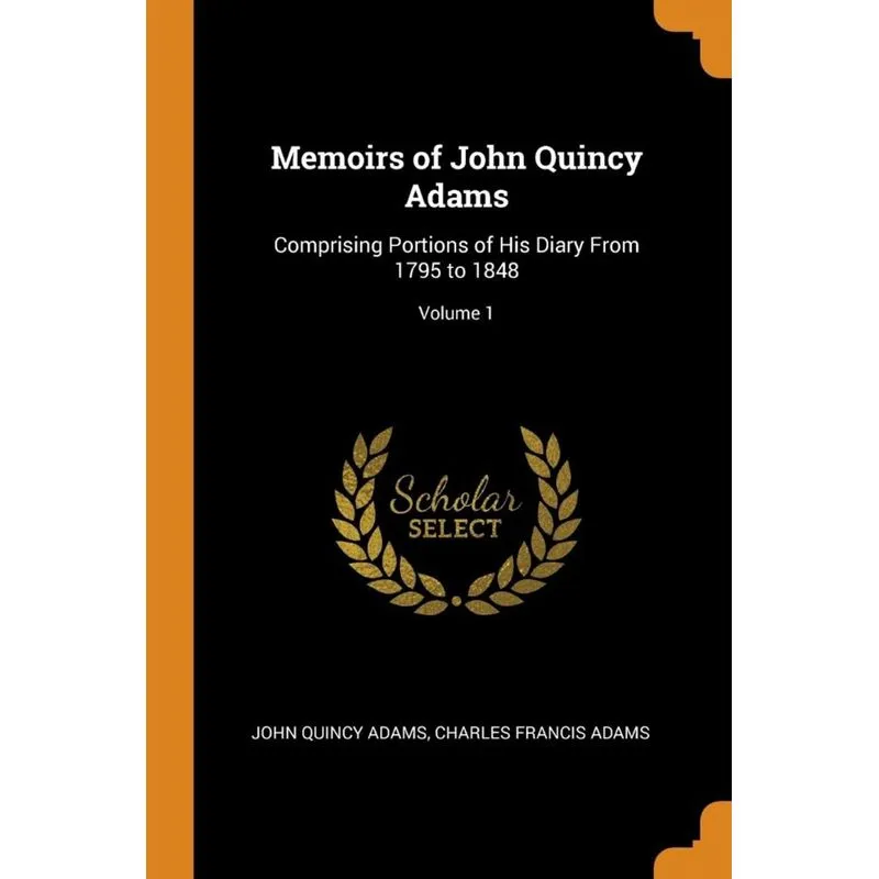 Memoirs of John Quincy Adams