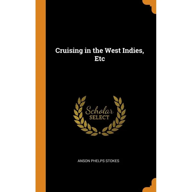 Cruising in the West Indies, Etc