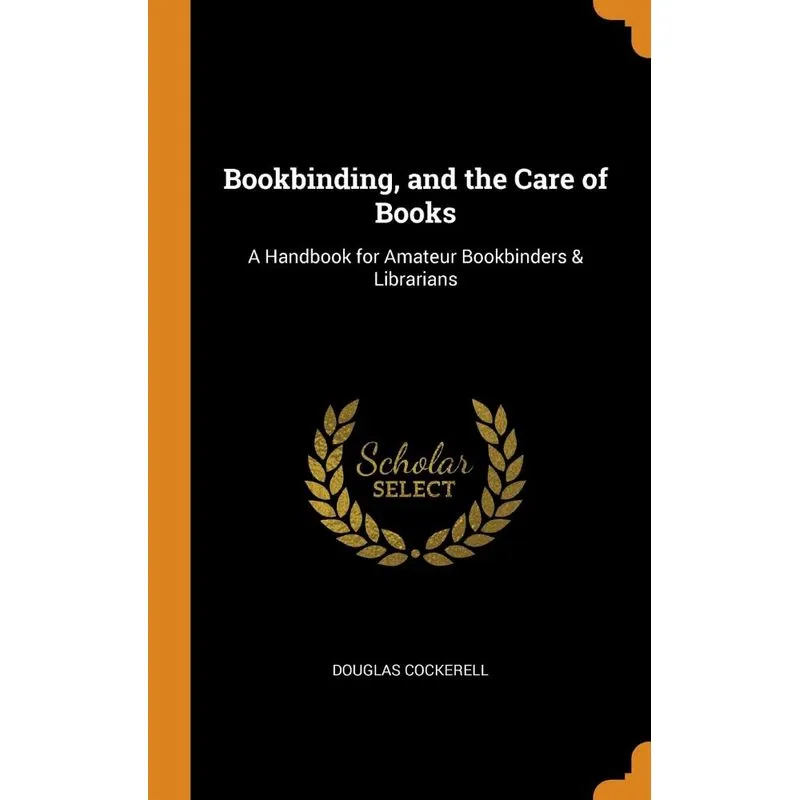 Bookbinding, and the Care of Books