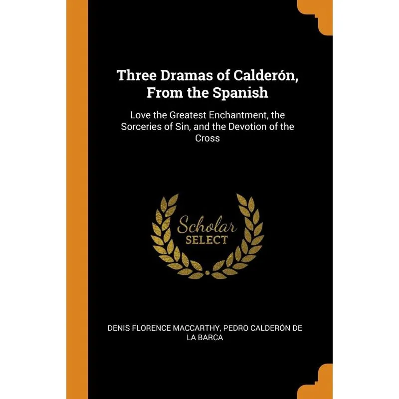 Three Dramas of Calderón, From the Spanish