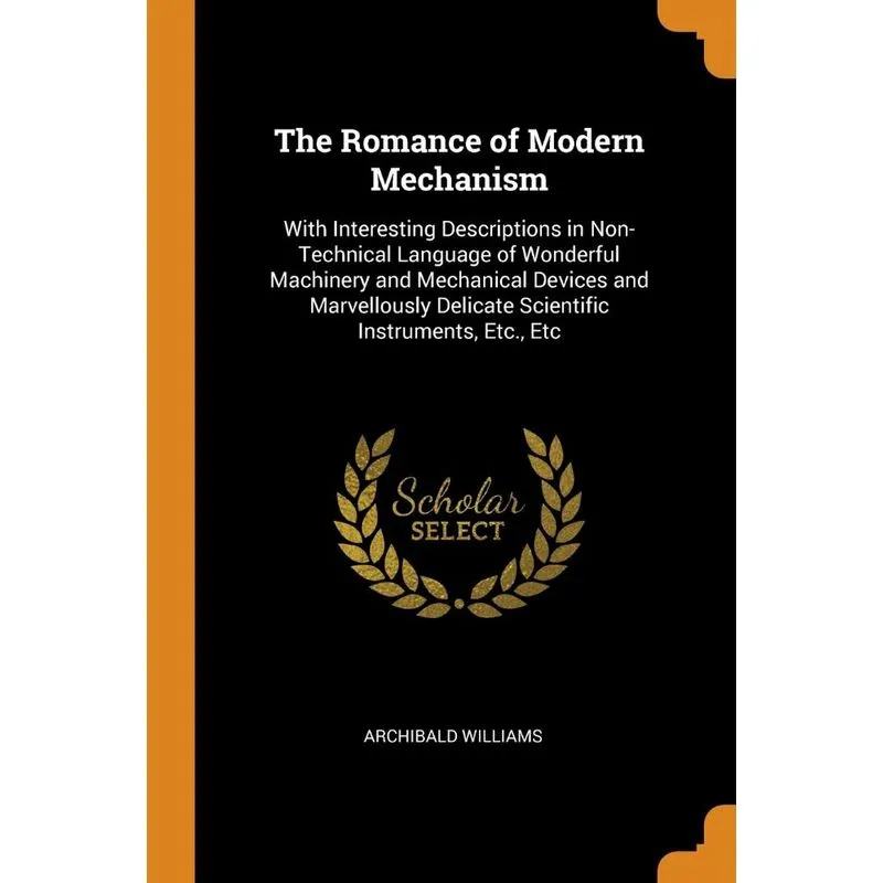 The Romance of Modern Mechanism
