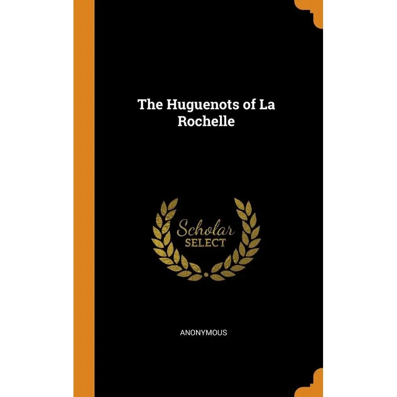 The Huguenots of La Rochelle