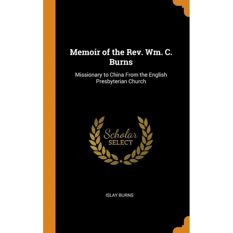 Memoir of the Rev. Wm. C. Burns