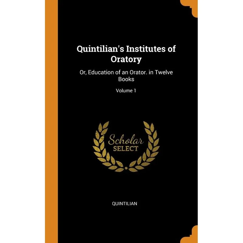 Quintilians Institutes of Oratory