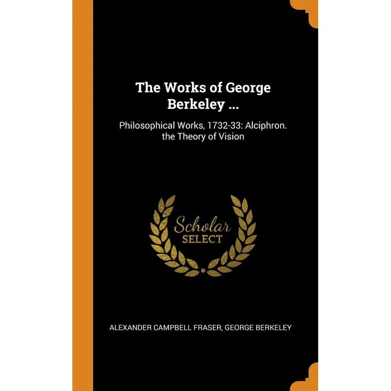 The Works of George Berkeley ...