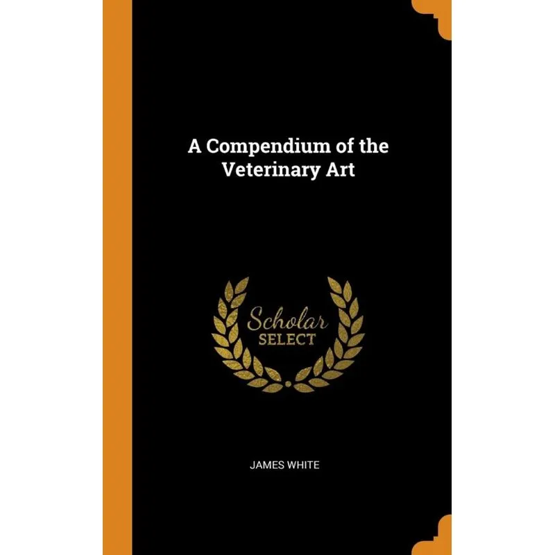 A Compendium of the Veterinary Art