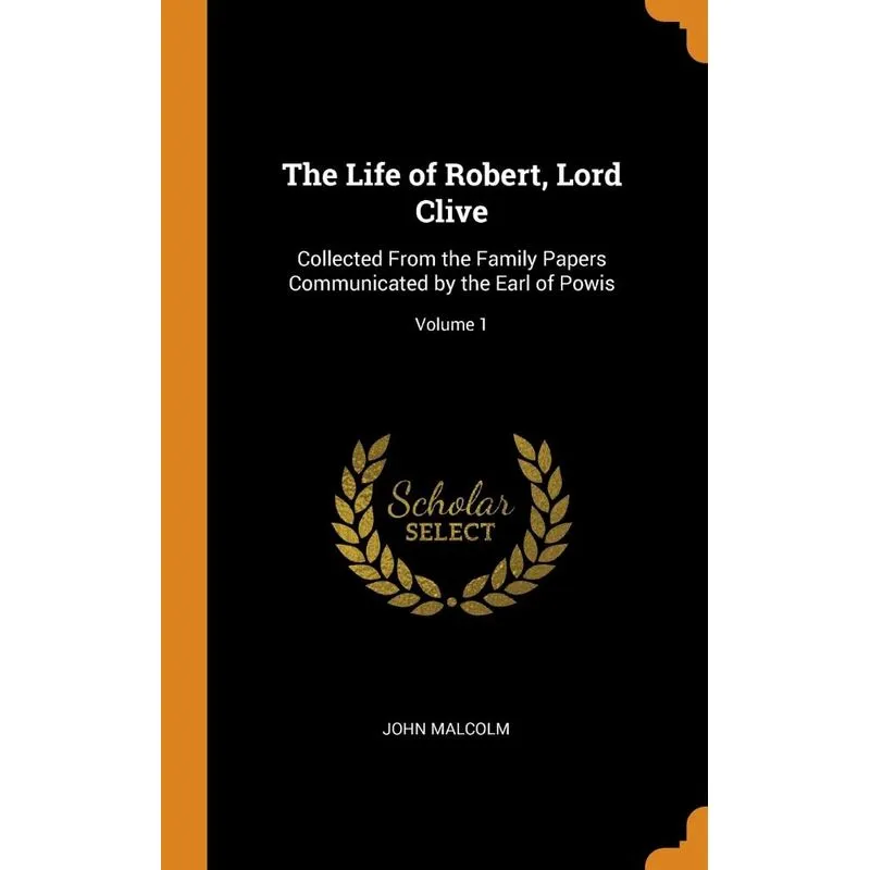 The Life of Robert, Lord Clive