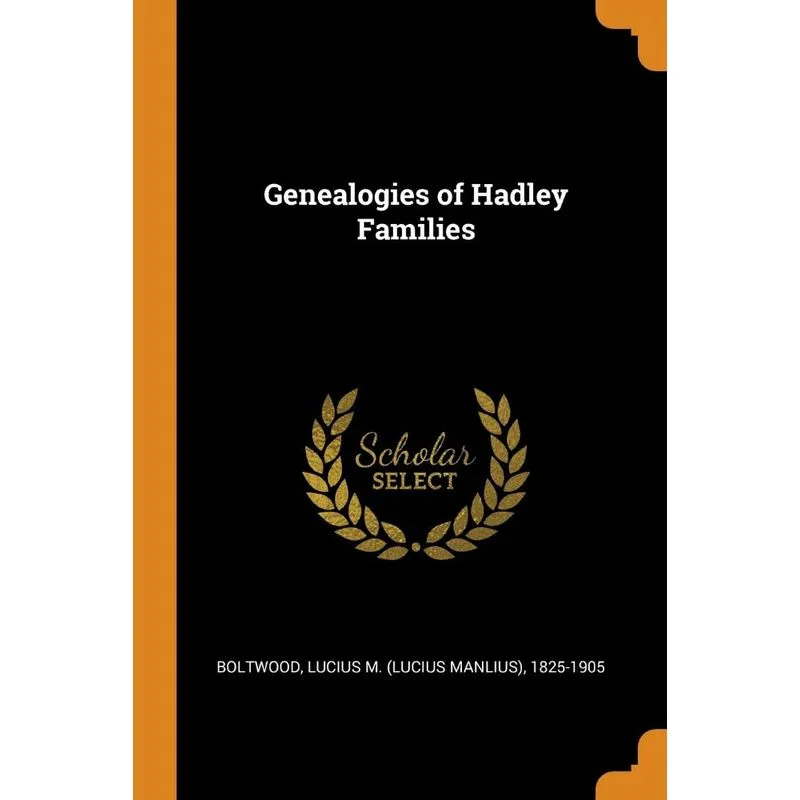 Genealogies of Hadley Families