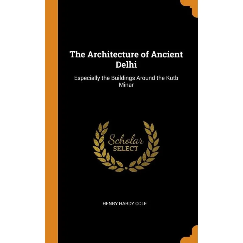 The Architecture of Ancient Delhi