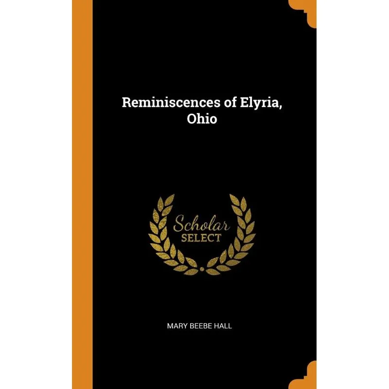 Reminiscences of Elyria, Ohio