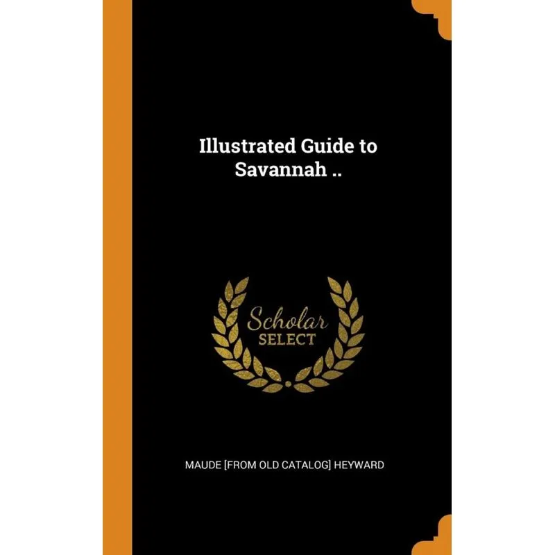 Illustrated Guide to Savannah ..