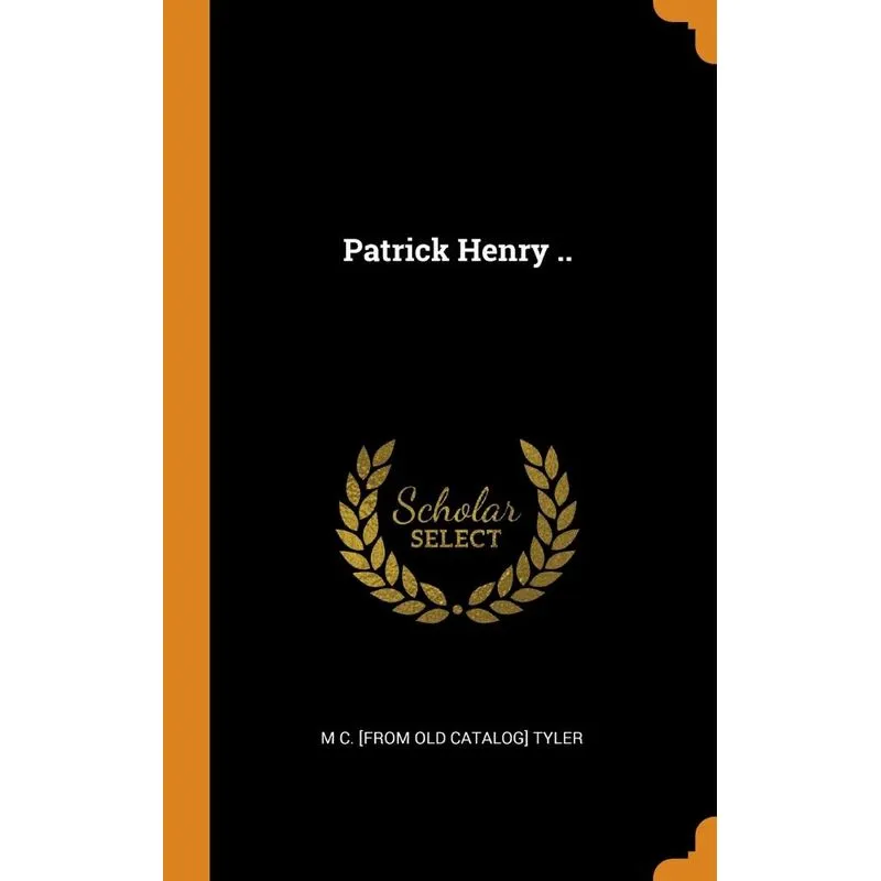 Patrick Henry ..