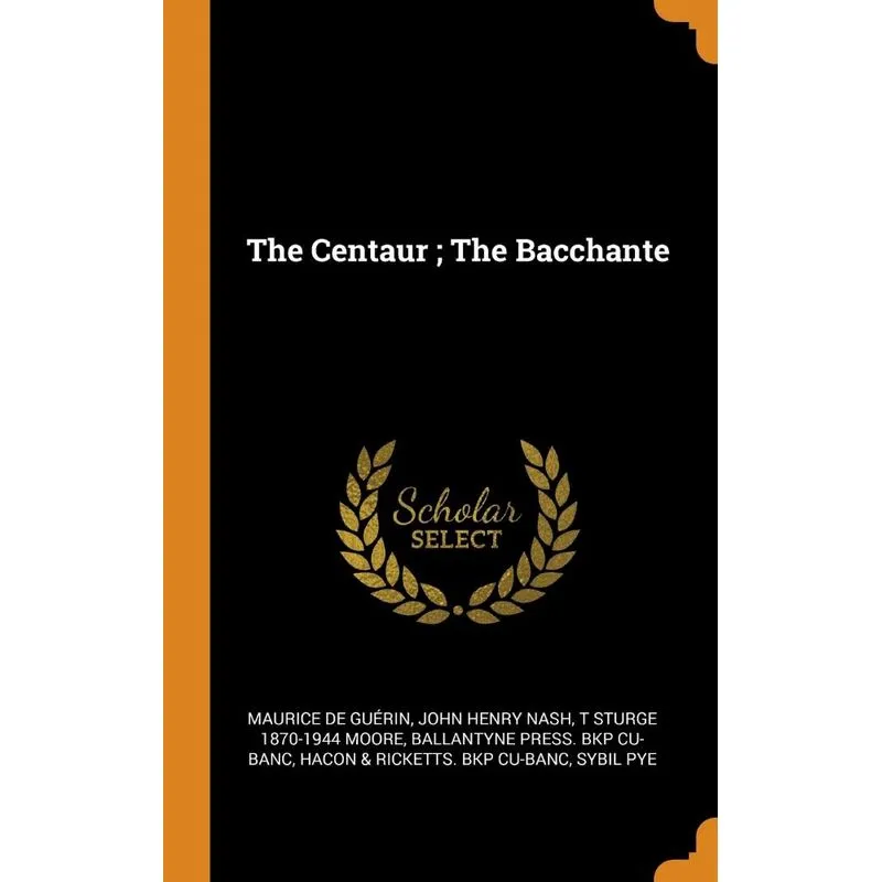 The Centaur , The Bacchante