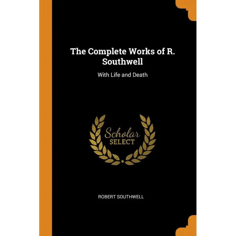 The Complete Works of R. Southwell