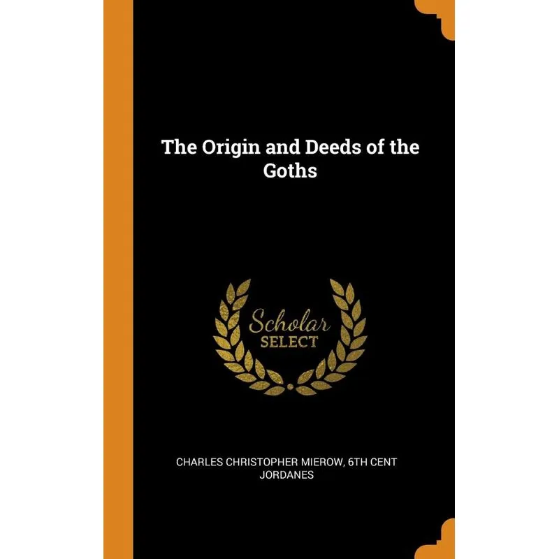 The Origin and Deeds of the Goths