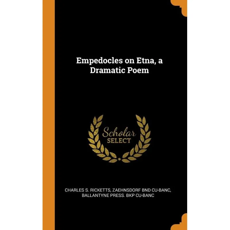 Empedocles on Etna, a Dramatic Poem
