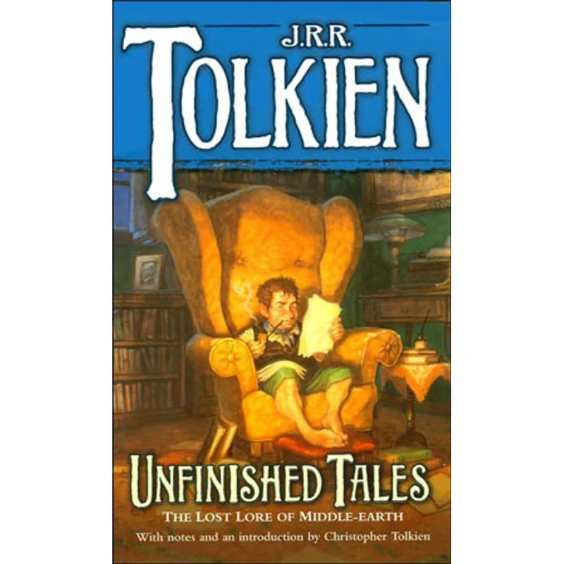 UNFINISHED TALES: THE LOST LORE OF MIDDLE-EARTH