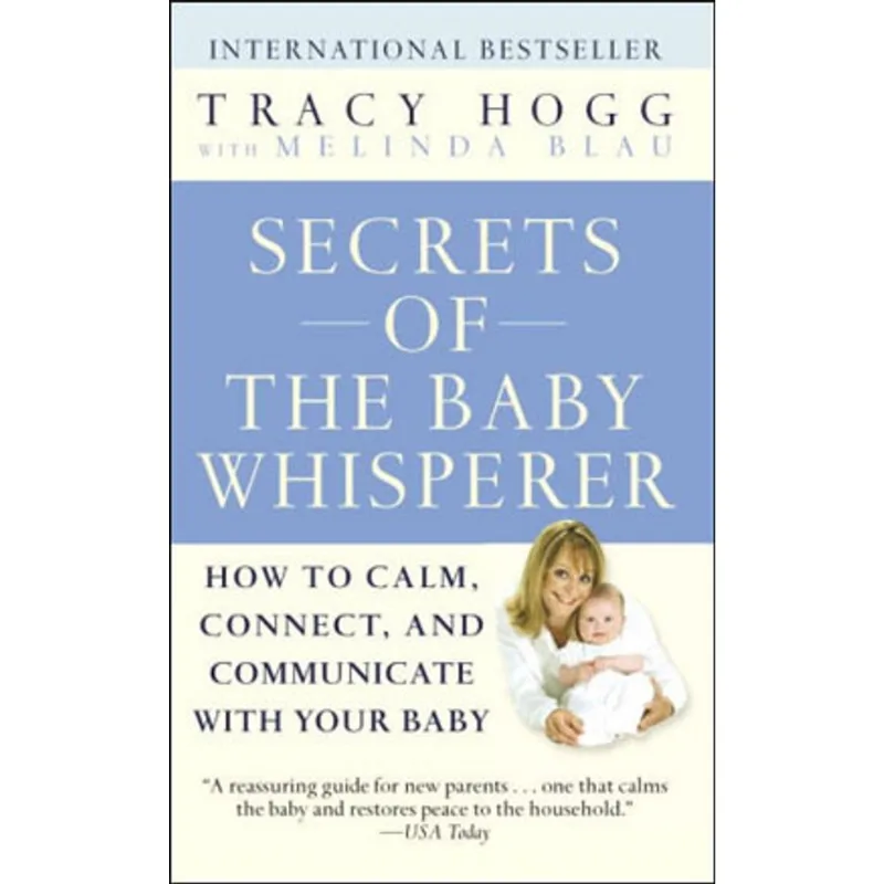 SECRETS OF THE BABY WHISPERER - HOW TO CALM, CONNECT AND COMMUNICATE WITH YOUR BABY