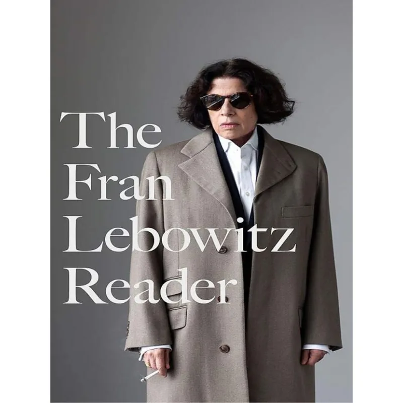 THE FRAN LEBOWITZ READER