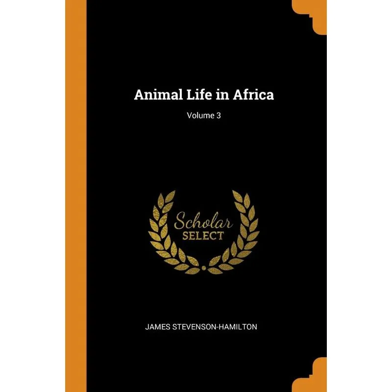Animal Life in Africa, Volume 3