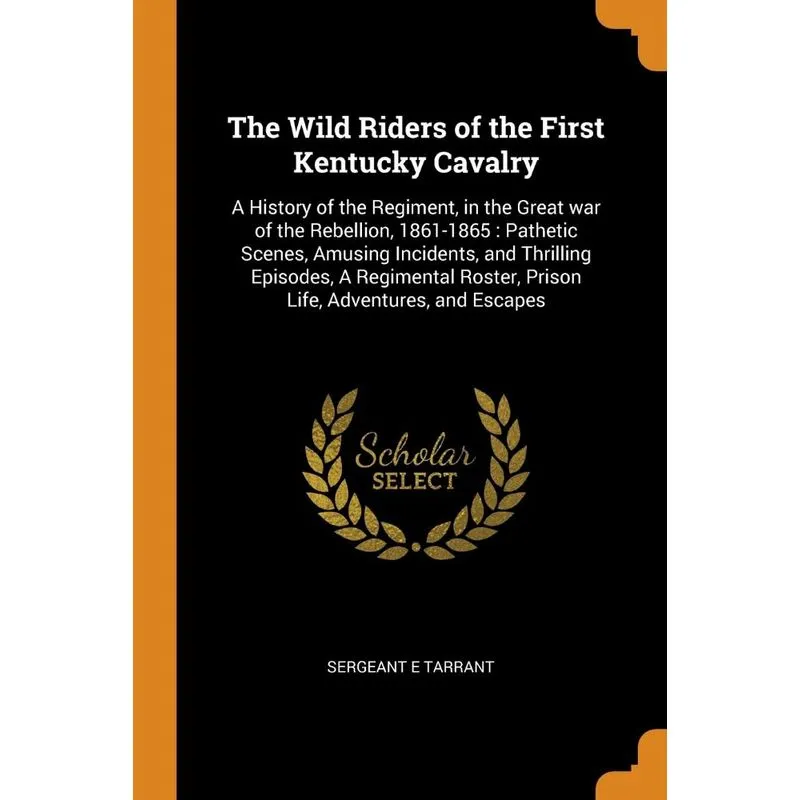 The Wild Riders of the First Kentucky Cavalry