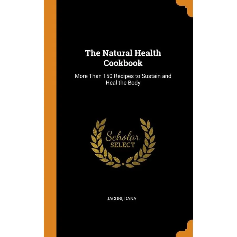 The Natural Health Cookbook