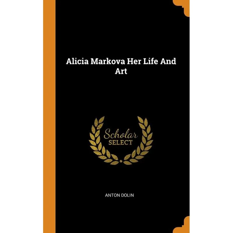 Alicia Markova Her Life And Art