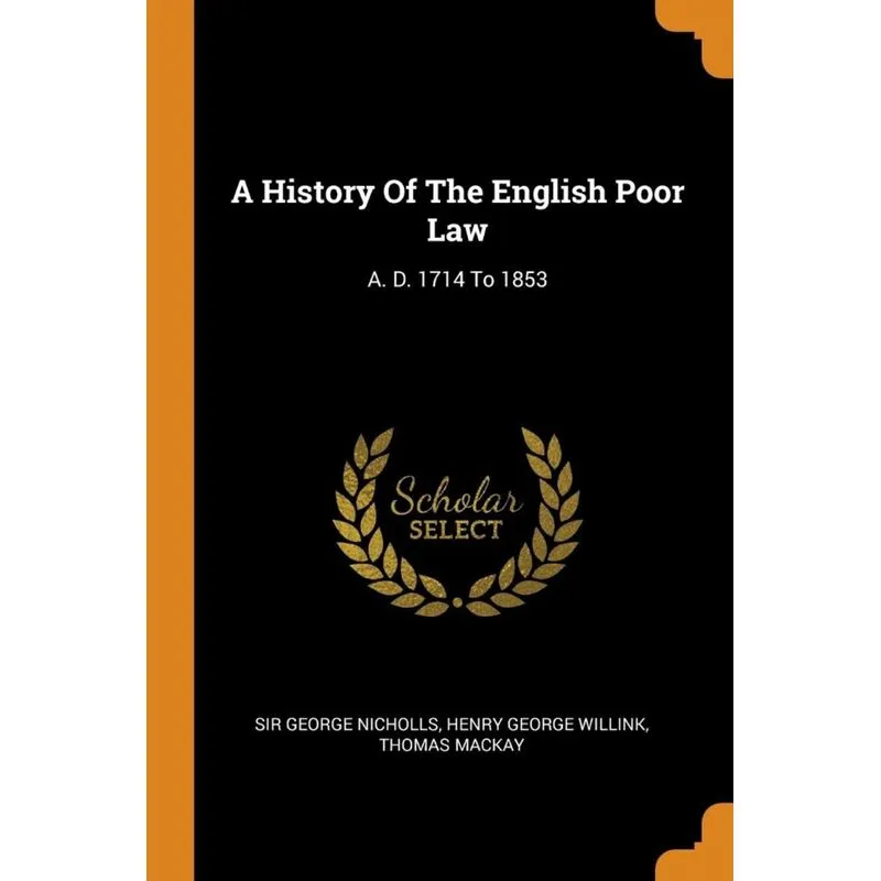 A History Of The English Poor Law