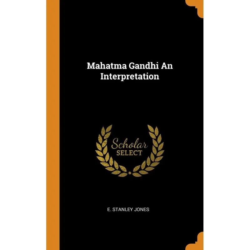Mahatma Gandhi An Interpretation