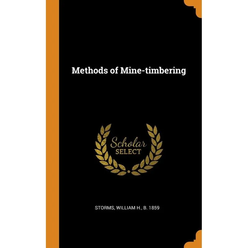 Methods of Mine-timbering