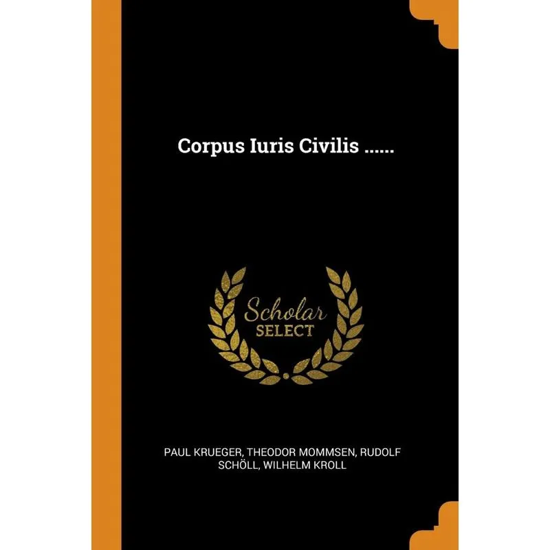 Corpus Iuris Civilis ......