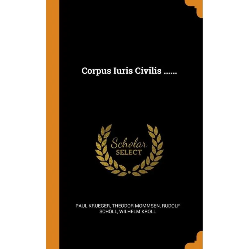 Corpus Iuris Civilis ......