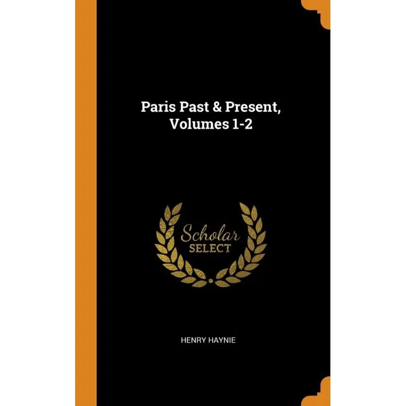 Paris Past & Present, Volumes 1-2