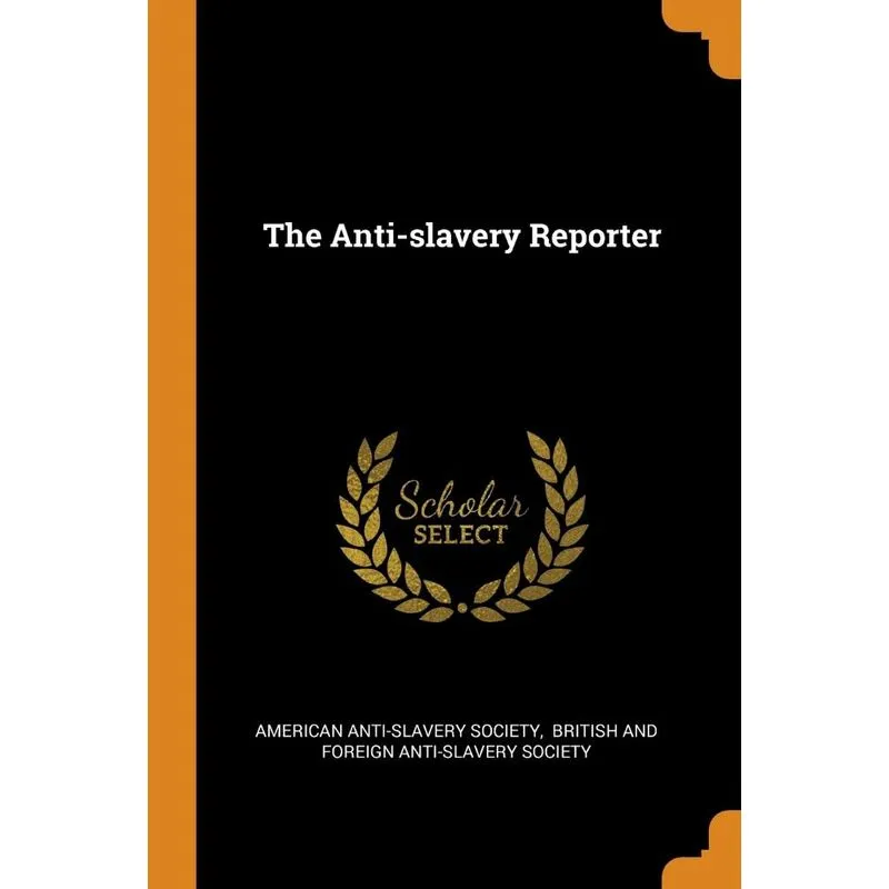 The Anti-slavery Reporter