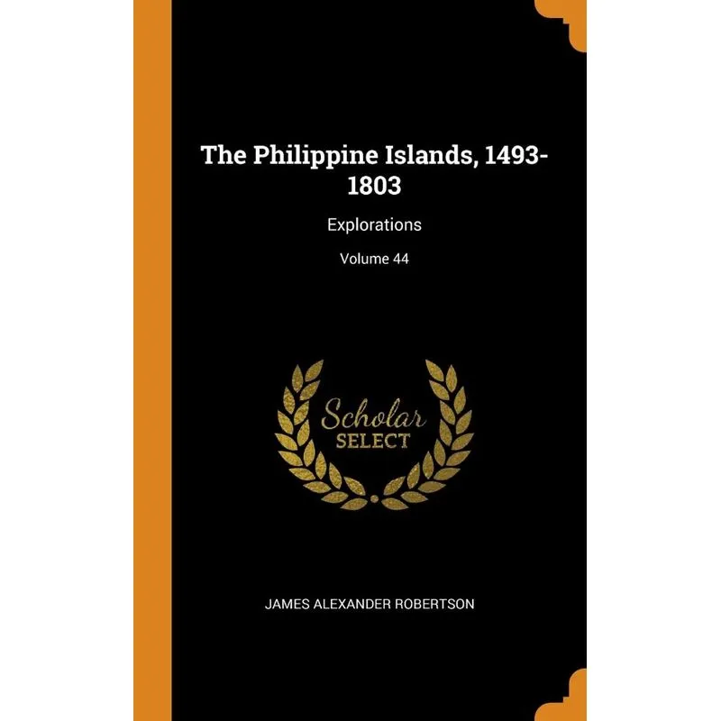 The Philippine Islands, 1493-1803