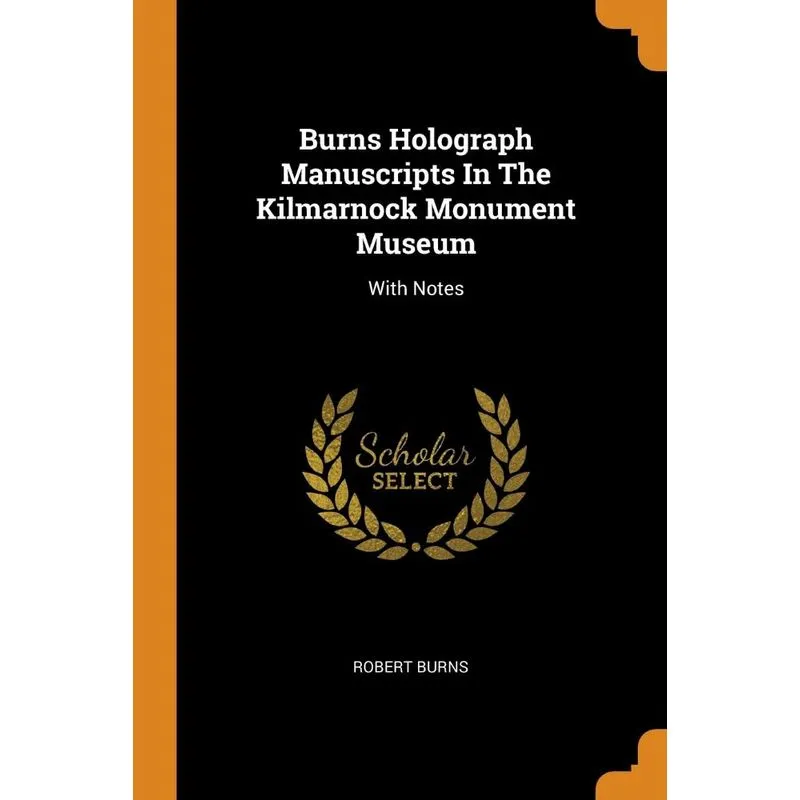 Burns Holograph Manuscripts In The Kilmarnock Monument Museum