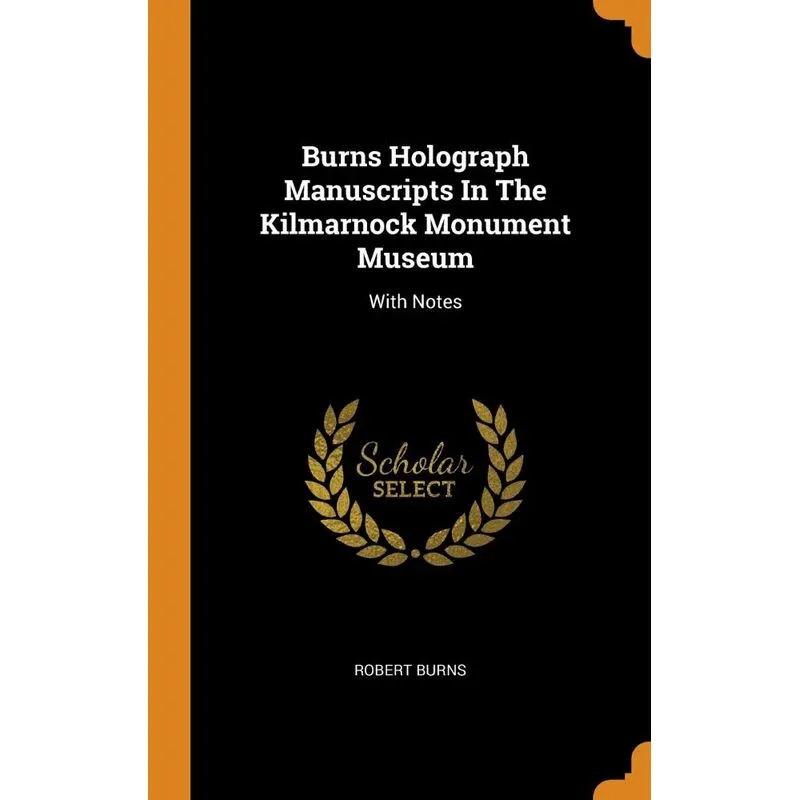 Burns Holograph Manuscripts In The Kilmarnock Monument Museum