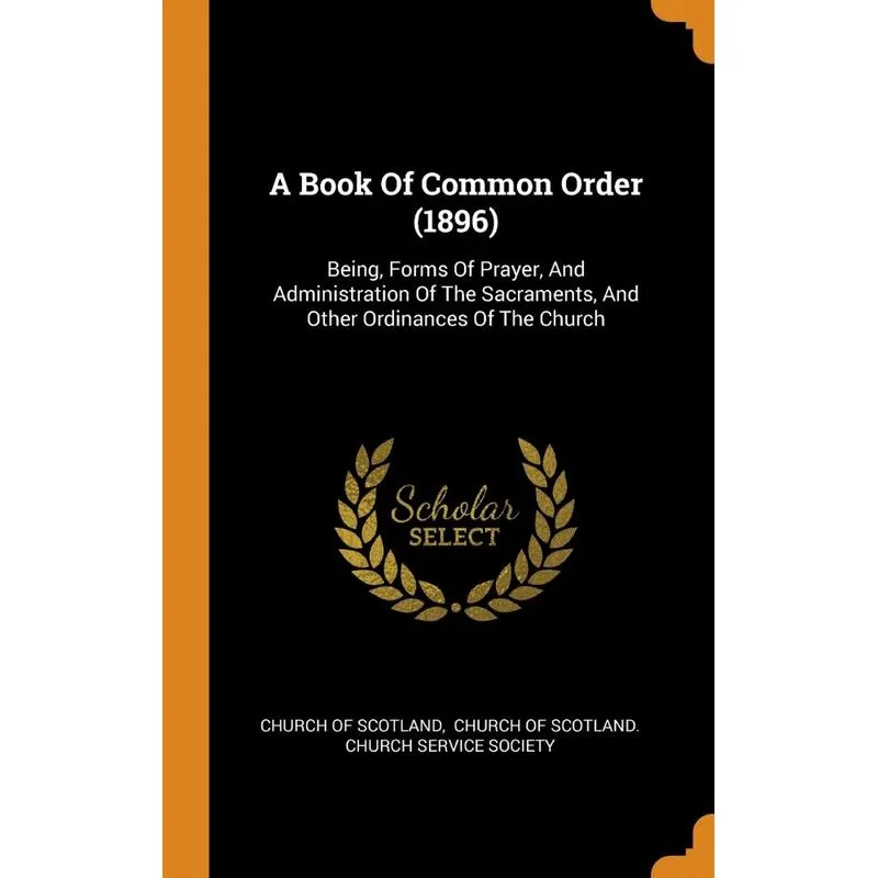 A Book Of Common Order (1896)