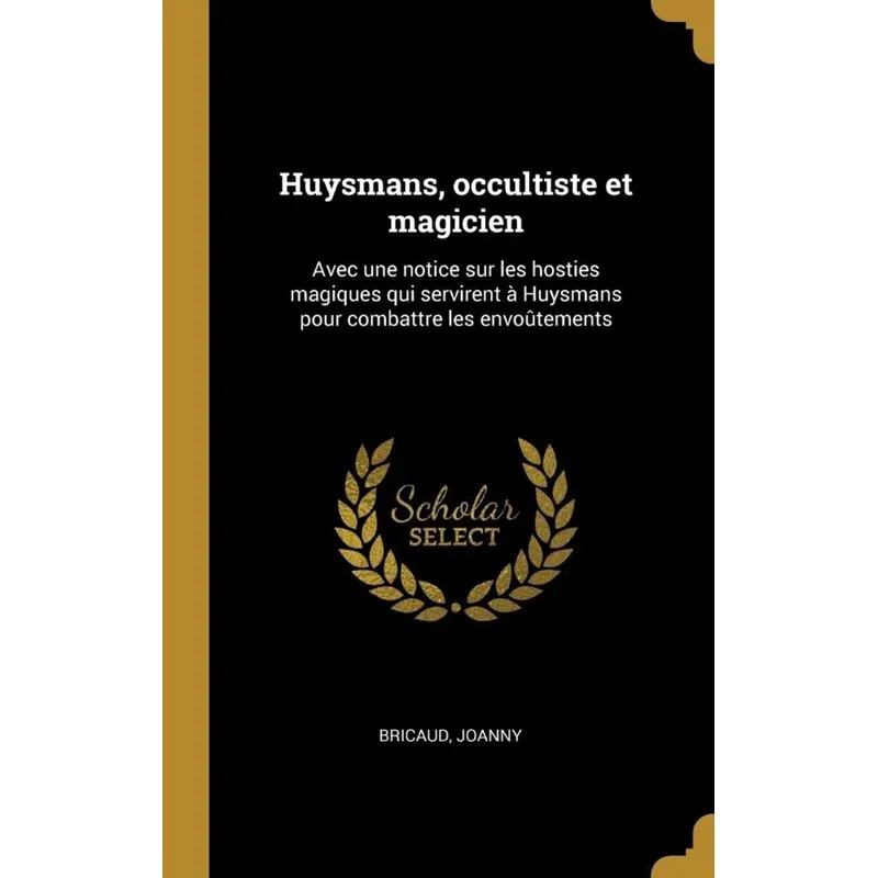 Huysmans, occultiste et magicien