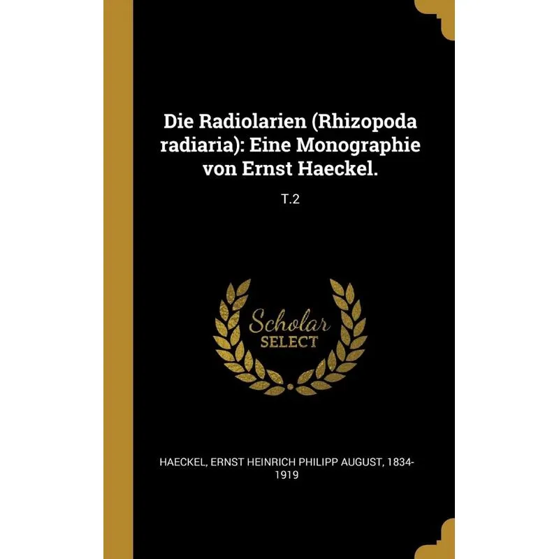 Die Radiolarien (Rhizopoda radiaria)
