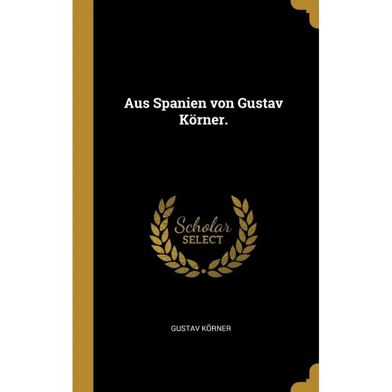 Aus Spanien von Gustav Körner.