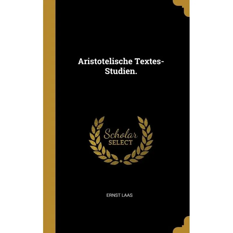 Aristotelische Textes-Studien.