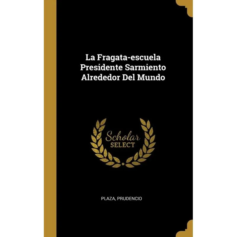 La Fragata-escuela Presidente Sarmiento Alrededor Del Mundo