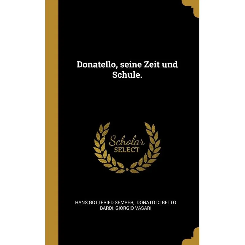 Donatello, seine Zeit und Schule.