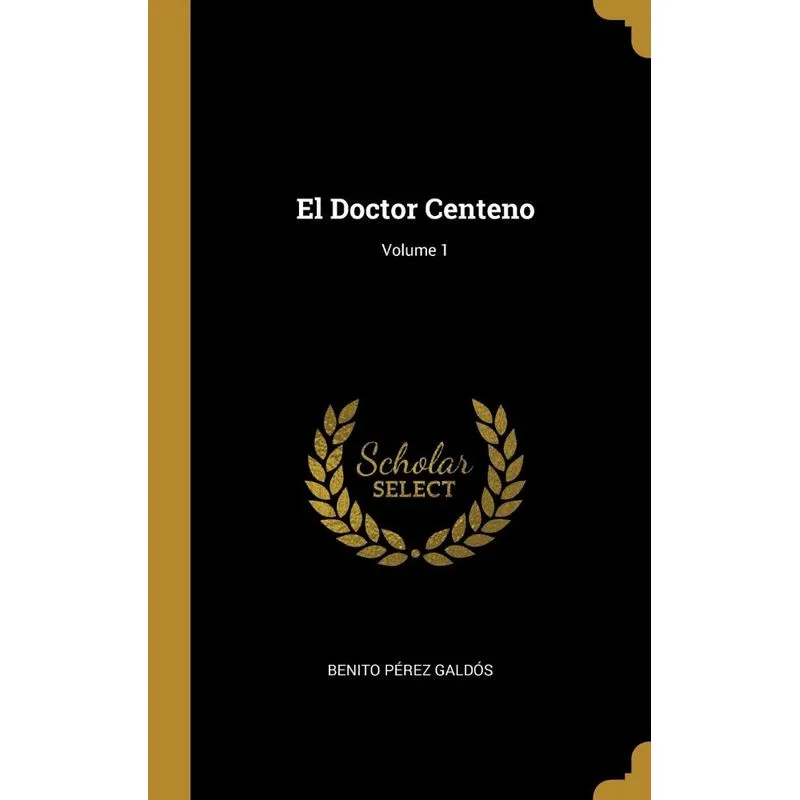 El Doctor Centeno, Volume 1