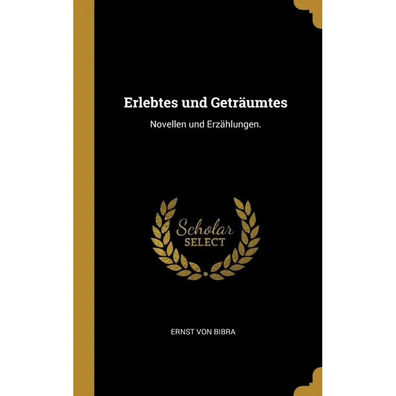 Erlebtes und Geträumtes