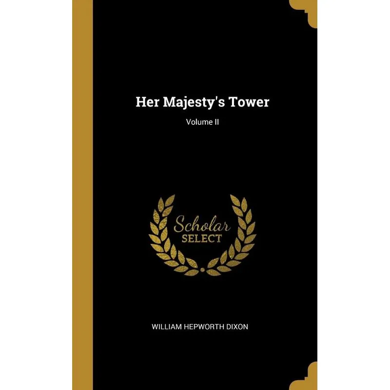 Her Majestys Tower, Volume II